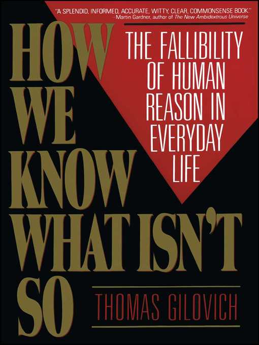 Title details for How We Know What Isn't So by Thomas Gilovich - Available